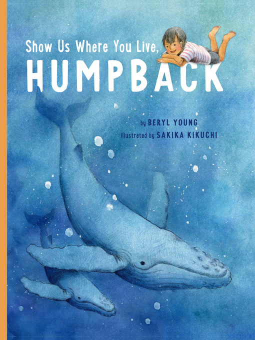 Title details for Show Us Where You Live, Humpback by Beryl Young - Available